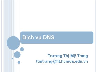 Bài giảng Dịch vụ DNS - Trương Thị Mỹ Trang