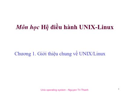 Bài giảng Hệ điều hành UNIX-Linux - Chương 1: Giới thiệu chung về UNIX/Linux