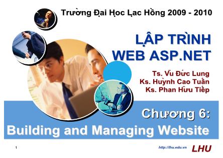 Bài giảng Lập trình web ASP.Net - Chương 6: Building and Managing Website - Vũ Đức Lung