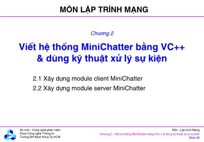 Bài giảng môn lập trình mạng - Chương 2: Viết hệ thống MiniChatter bằng VC++ & dùng kĩ thuật xử lý sự kiện