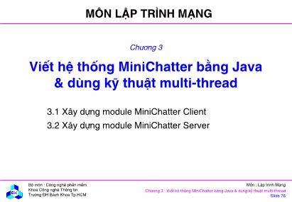 Bài giảng môn lập trình mạng - Chương 3: Viết hệ thống MiniChatter bằng Java & dùng kỹ thuật multi-thread