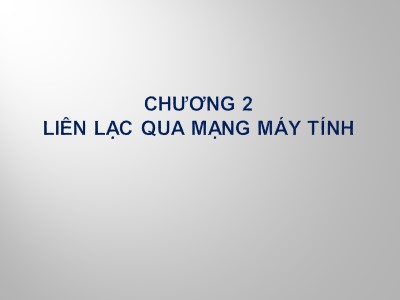 Bài giảng Quản trị mạng - Chương 2: Liên lạc qua mạng máy tính