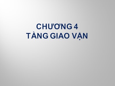 Bài giảng Quản trị mạng - Chương 4: Tầng giao vận