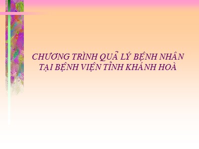 Báo cáo Chương trình quả lý bệnh nhân tại bệnh viện tỉnh Khánh Hoà