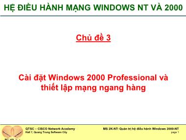 Giáo án Hệ điều hành mạng windows NT và 2000 - Chủ đề 3: Cài đặt Windows 2000 Professional và thiết lập mạng ngang hàng