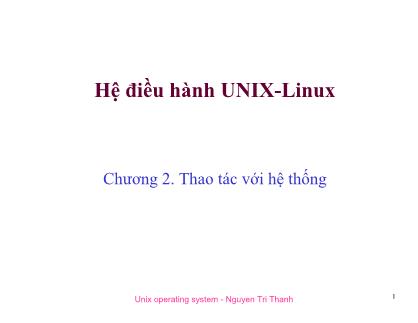 Giáo án Hệ điều hành Unix-Linux - Chương 2. Thao tác với hệ thống