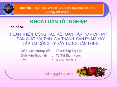 Khóa luận Hoàn thiện công tác kế toán tập hợp chi phí sản xuất và tính giá thành sản phẩm xây lắp tại công ty xây dựng Tân Long - Tô Thị Bích Ngọc