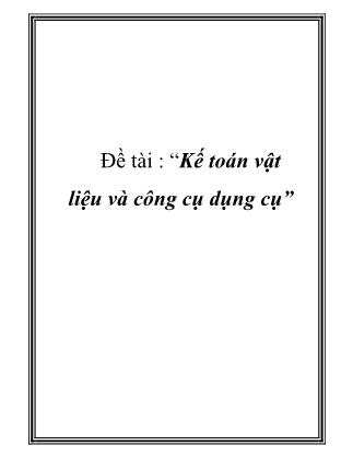 Đề tài : Kế toán vật liệu và công cụ dụng cụ