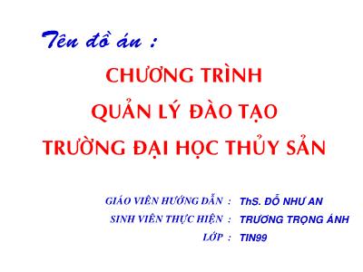 Đồ án Chương trình quản lý đào tạo trường đại học thủy sản - Trương Trọng Ánh