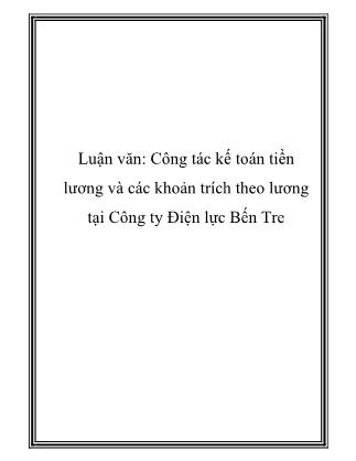 Luận văn: Công tác kế toán tiền lương và các khoản trích theo lương tại Công ty Điện lực Bến Tre