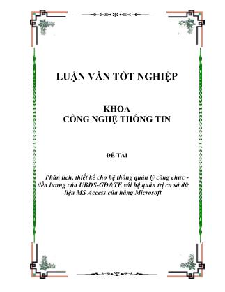 Luận văn tốt nghiệp: Phân tích, thiết kế cho hệ thống quản lý công chức - Tiền lương của UBDS-GĐ&TE với hệ quản trị cơ sở dữ liệu MS Access của hãng Microsoft - Đào Thị Hưng