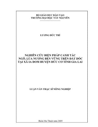 Nghiên cứu biện pháp canh tác ngô, lúa nương bền vững trên đất dốc tại xã IA Dom huyện đức cơ tỉnh Gia Lai - Lương Đức Trí