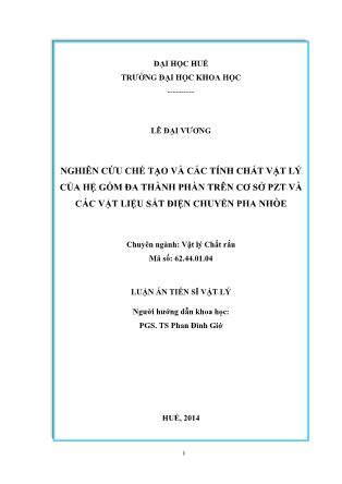 Nghiên cứu chế tạo và các tính chất vật lý của hệ gốm đa thành phần trên cơ sở pzt và các vật liệu sắt điện chuyển pha nhòe - Lê Đại Vương