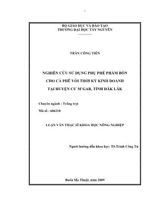Nghiên cứu sử dụng phụ phế phẩm bón cho cà phê vối thời kỳ kinh doanh tại huyện cư m’gar, tỉnh Đăk Lăk - Trần Công Tiền