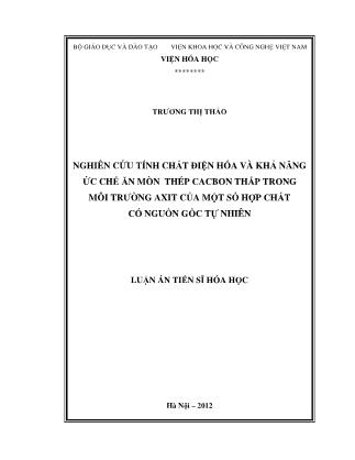 Nghiên cứu tính chất điện hóa và khả năng ức chế ăn mòn thép cacbon thấp trong môi trường axit của một số hợp chất có nguồn gốc tự nhiên - Trương Thị Thảo