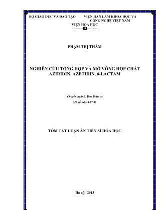 Nghiên cứu tổng hợp và mở vòng hợp chất aziridin, azetidin, β-Lactam - Phạm Thị Thắm