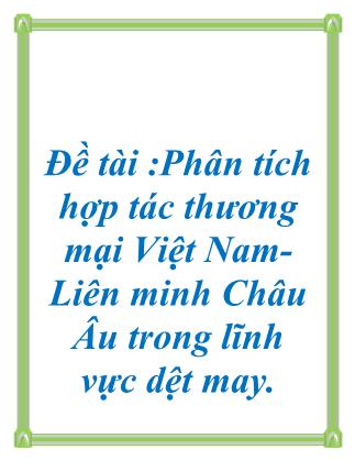 Phân tích hợp tác thương mại Việt NamLiên minh Châu Âu trong lĩnh vực dệt may