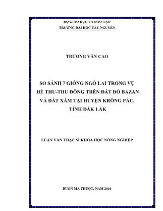 So sánh 7 giống ngô lai trong vụ hè thu -Thu đông trên đất đỏ bazan và đất xám tại huyện Krông pắc, tỉnh Đắk Lắk - Trương Văn Cao