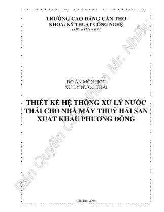 Thiết kế hệ thống xử lý nước thải cho nhà máy thuỷ hải sản xuất khẩu phương đông - Nguyễn Văn Lanh