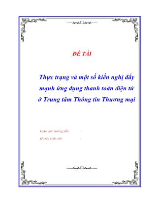 Thực trạng và một số kiến nghị đẩy mạnh ứng dụng thanh toán diện tử ở Trung tâm Thông tin Thương mại