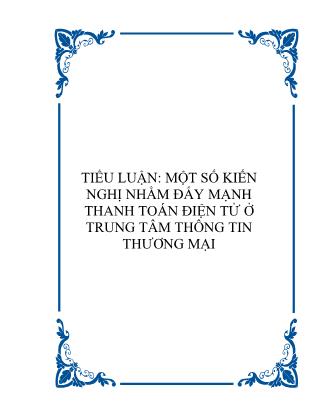 Tiểu luận: Một số kiến nghị nhằm đẩy mạnh thanh toán điện tử ở trung tâm thông tin thương mại