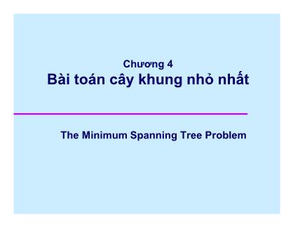 Bài giảng Bài toán cây khung nhỏ nhất