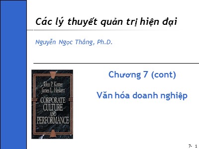 Bài giảng Các lí thuyết quản trị hiện đại - Chương 7: Văn hóa doanh nghiệp - Nguyễn Ngọc Thắng