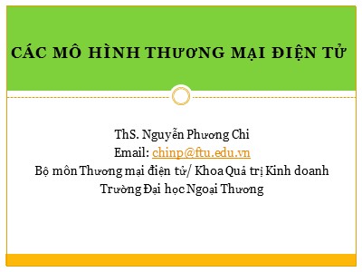 Bài giảng Các mô hình thương mại điện tử - Nguyễn Phương Chi