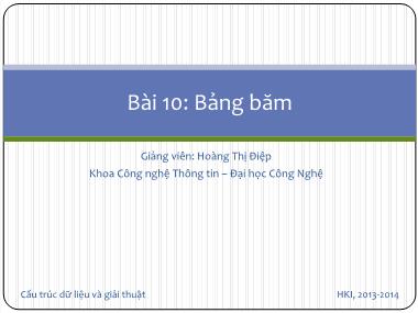 Bài giảng Cấu trúc dữ liệu và giải thuật - Bài 10: Bảng băm - Hoàng Thị Điệp