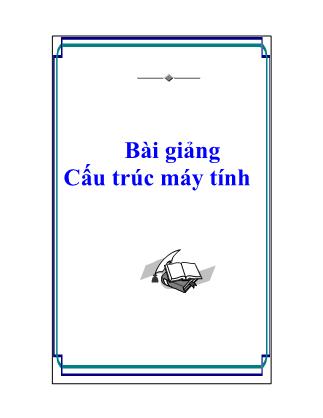 Bài giảng Cấu trúc máy tính