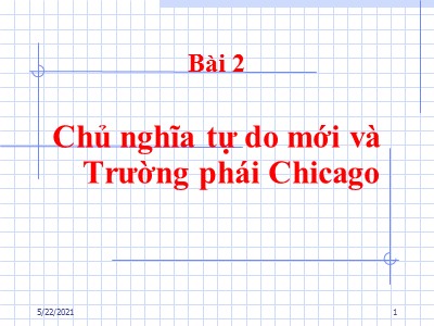 Bài giảng Chủ nghĩa tự do mới và Trường phái Chicago