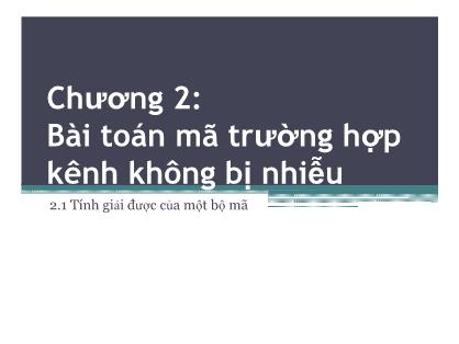 Bài giảng Chương 2: Bài toán mã trường hợp kênh không bị nhiễu