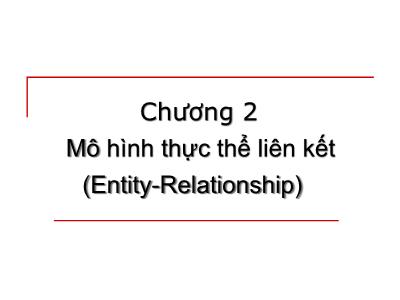 Bài giảng cơ sở dữ liệu - Chương 2 Mô hình thực thể liên kết (Entity-Relationship)