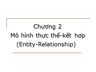 Bài giảng Cơ sở dữ liệu - Chương II: Mô hình thực thể-kết hợp (Entity-Relationship)