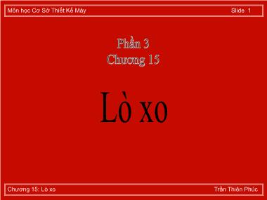 Bài giảng Cơ sở Thiết kế Máy - Chương 15: Lò xo - Trần Thiên Phúc