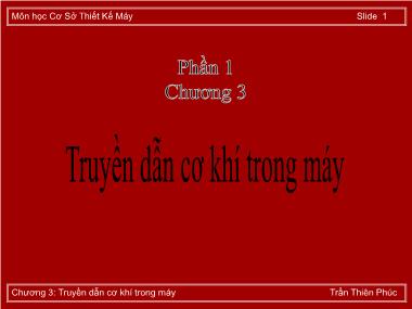 Bài giảng Cơ sở Thiết kế Máy - Chương 3: Truyền dẫn cơ khí trong máy - Trần Thiên Phúc