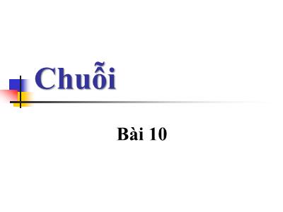 Bài giảng Công nghệ Phần mềm - Bài 10: Chuỗi