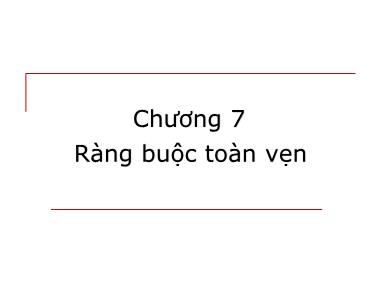 Bài giảng Công nghệ phần mềm - Chương 7: Ràng buộc toàn vẹn