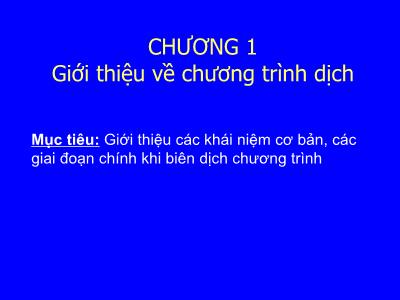 Bài giảng Công nghệ thông tin - Chương 1: Giới thiệu về chương trình dịch