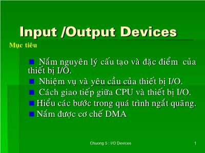 Bài giảng Công nghệ thông tin - Chương 5: I/O Devices