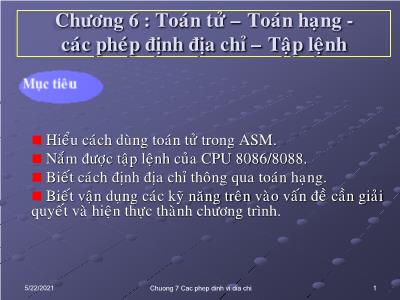 Bài giảng Công nghệ thông tin - Chương 6: Toán tử - Toán hạng - Các phép định địa chỉ - tập lệnh