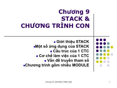 Bài giảng Công nghệ thông tin - Chương 9: Stack & chương trình con