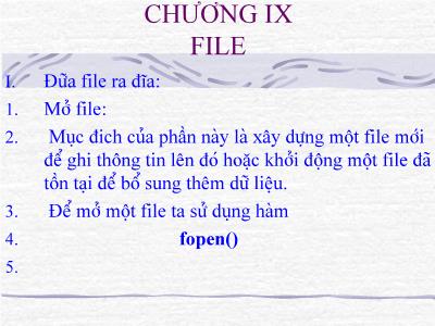 Bài giảng Công nghệ thông tin - Chương IX: File