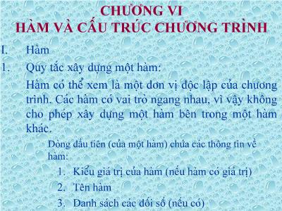 Bài giảng Công nghệ thông tin - Chương VI: Hàm và cấu trúc chương trình