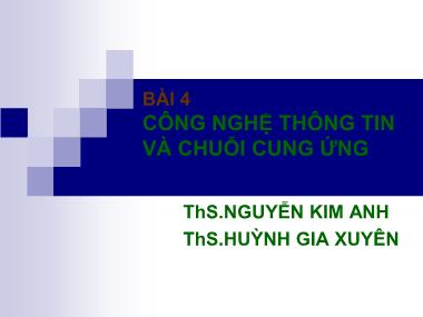 Bài giảng Công nghệ thông tin và chuỗi cung ứng - Nguyễn Kim Anh