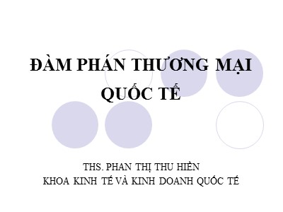 Bài giảng Đàm phán thương mại quốc tế - Phan Thị Thu Hiền