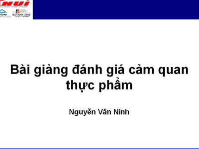 Bài giảng đánh giá cảm quan thực phẩm - Nguyễn Văn Ninh