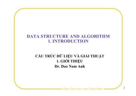 Bài giảng Data structure and algorithm - Chương 1: Giới thiệu - Đào Nam Anh