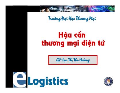 Bài giảng eLogistics - Hậu cần thương mại điện tử - Lục Thị Thu Hường