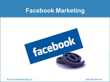 Bài giảng Facebook Marketing